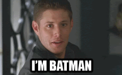 gif of dean winchester saying i'm batman