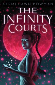 Book cover for The Infinity Courts by Akemi Dawn Bowman
