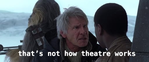 that's not how the force works theatre joke.