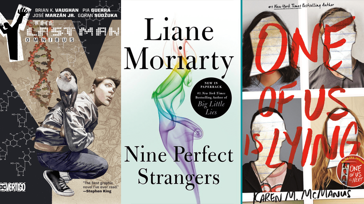 Book covers (left to right) "Y: The Last Man," "Nine Perfect Strangers," and "One of Us Is Lying." (Image: Vertigo, Flatiron Books, and Delacorte Press.)