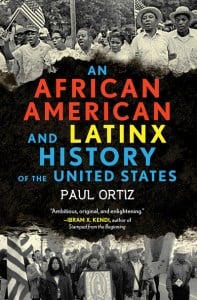 Book cover of "An African American and Latinx History of the United States" by Dr. Paul Ortiz. (Image: Beacon Press)