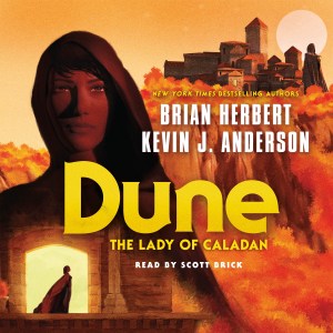 Audiobook of DUNE: THE LADY OF CALADAN by Brian Herbert & Keven J. Anderson | read by Scott Brick. (Image: MacMillan.)