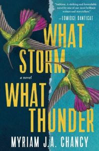 "What Storm, What Thunder" by Myriam J.A. Chancy book cover. (Image: Tin House Books.)