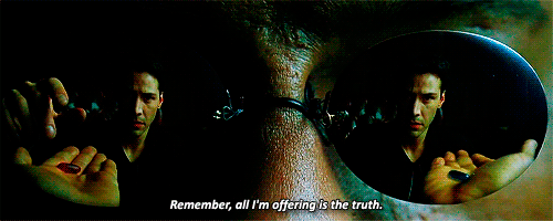 Neo is reflected in Morpheus's sunglasses as Morpheus offers him red and blue pills, saying he offers only the truth.