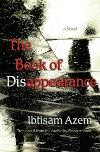 "The Book of Disappearance" by Ibtisam Azem and translated by Sinan Antoon. (Image: Syracuse University Press.)