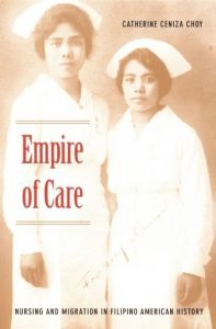 "Empire of Care: Nursing and Migration in Filipino American History" by Catherine Ceniza Choy book cover. Two Filipinx nurses in old photo. (Image: Duke University Press)