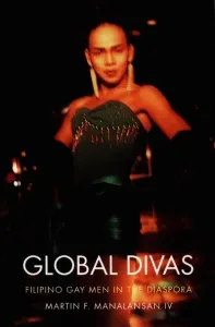"Global Divas: Filipino Gay Men in the Diaspora" by Martin F. Manalansan IV book cover. Glamorous queer person at night. (Image: Duke University Press)