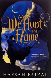 "We Hunt the Flame" by Hafsah Faizal. Book cover showing woman looking at reader. (Image: Square Fish)