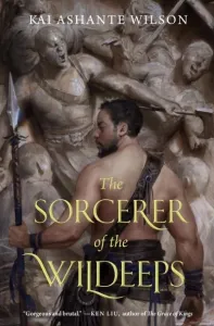 The Sorcerers of the Wildeeps by Kai Ashante Wilson book cover. (Image: Tordotcom)
