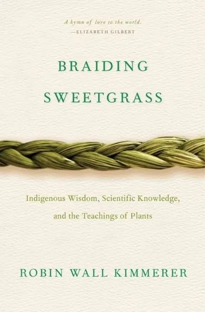"Braiding Sweetgrass" by Robin Wall Kimmerer (Image: Milkweed Editions.)