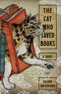 The Cat Who Saves Books by Sosuke Natsukawa and translated by Louise Heal Kawai (Image: Harpervia.)
