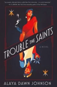 "Trouble the Saints: A Novel" by Alaya Dawn Johnson. (Image: Tor Books.)
