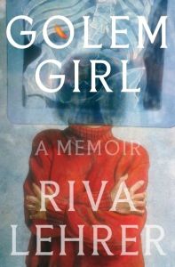 Golem Girl: A Memoir by Riva Lehrer (Image: One World.)