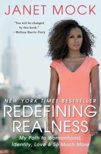 Redefining Realness: My Path to Womanhood, Identity, Love & So Much More by Janet Mock (Image: Atria Books.)