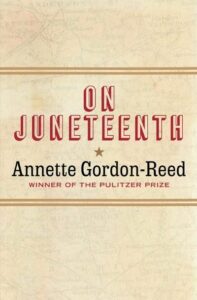 On Juneteenth by Annette Gordon-Reed. (Image: Liveright Publishing Corporation.)