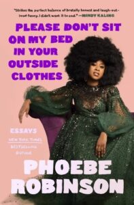 Please Don't Sit on My Bed in Your Outside Clothes by Pheobe Robinson (Image: Tiny Reparations Books.)