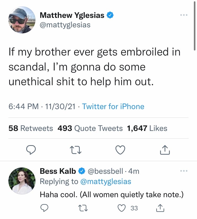 A screenshot of a tweet from Matthew Yglesias reading "If my brother ever gets embroiled in scandal, I'm gonna do some unethical shit to help him out."