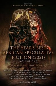 "The Year’s Best African Speculative Fiction (2021)" edited by Oghenechovwe Donald Ekpeki. (Image: Jembefola Press.)