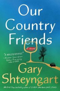 Our Country Friends by Gary Shteyngart (Image: Random House.)