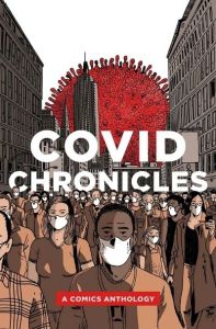 Covid Chronicles: A Comics Anthology edited by Kendra Boileau, Rich Johnson (Image: Graphic Mundi – Psu Press.)
