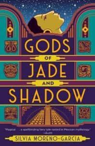 Gods of Jade and Shadow by Silvia Moreno-Garcia (Image: Del Rey Books.)