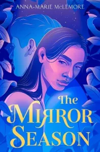 The Mirror Season by Anna-Marie McLemore. (Image: Feiwel & Friends.)