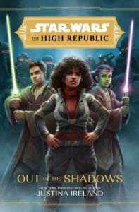 Star Wars the High Republic: Out of the Shadows by Justina Ireland (Image: Disney Lucasfilm Press.)