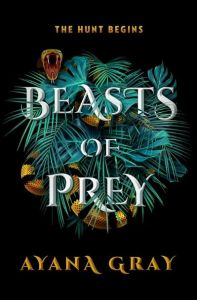 Beasts of Prey by Ayana Gray. (Image: G.P. Putnam's Sons Books for Young Readers.)