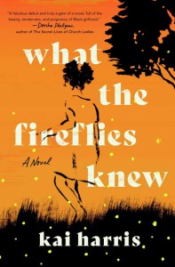 What the Fireflies Knew by Kai Harris (Image: Tiny Reparations Books.)