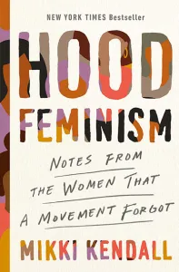 Hood Feminism: Notes from the Women That a Movement Forgot by Mikki Kendall. (Image: Viking.)