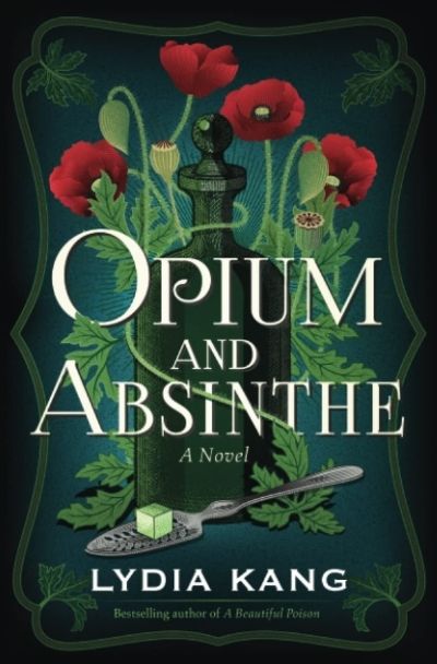 Opium and Absinthe by Lydia Kang.  Image: Lake Union Publishing.