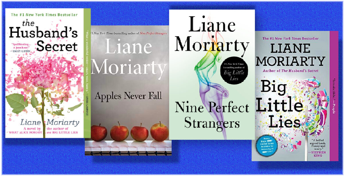 Four novels by Liane Moriarty