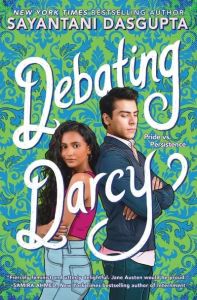 Debating Darcy by Sayantani Dasgupta (Image: Scholastic Inc.)