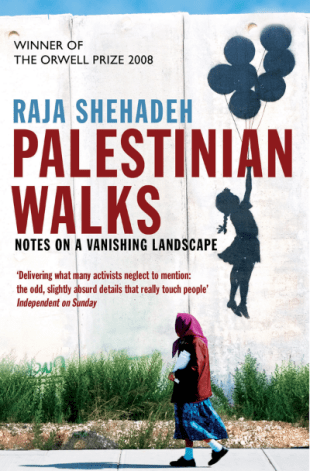 Palestinian Walks: Notes on a Vanishing Landscape by Raja Shehadeh (Image Scribner.)