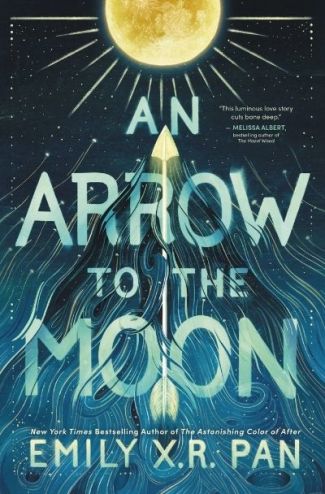 An Arrow to the Moon by Emily X.R. Pan (Image: Little, Brown Books For Young Readers.)