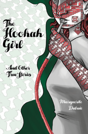 The Hookah Girl & Other True Stories by Marguerite Dabaie. (Image: Rosarium Publishing.)