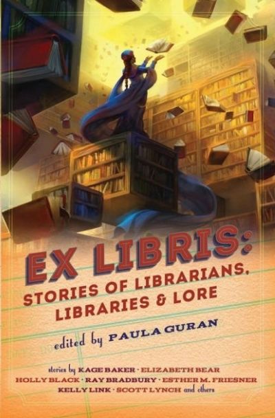 Ex Libris: Stories of Librarians, Libraries, and Lore edited by Paula Guran (Image: Prime Books)