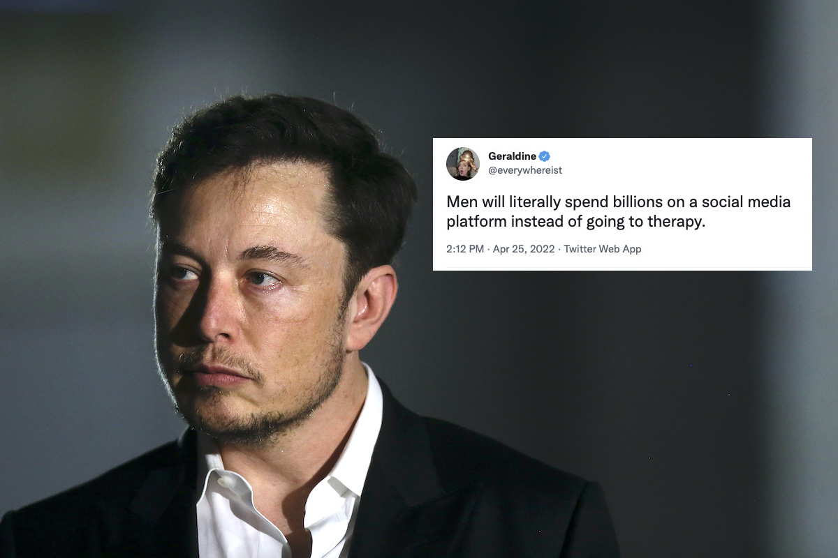 A photo of Elon Musk looking pensive with a tweet overlaid reading "Men will literally spend billions on a social media platform instead of going to therapy."
