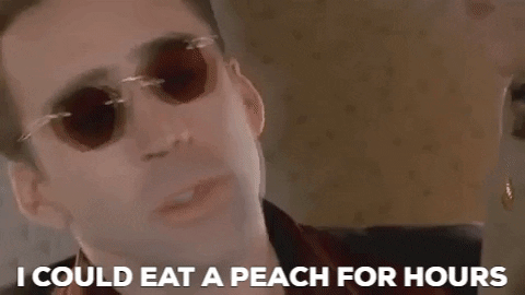 Nicolas Cage says he could eat a peach for hours.