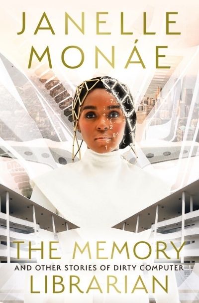 The Librarian of Memory: and Other Dirty Computer Stories by Janelle Monáe.  Image: Harper Voyager.