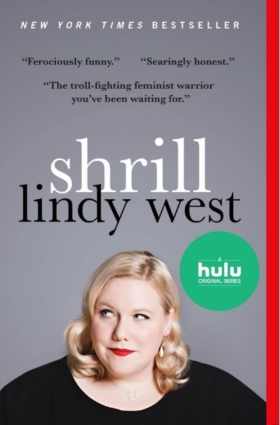 Shrill : Notes d'une femme bruyante de Lindy West.  Image : Livres Hachette.