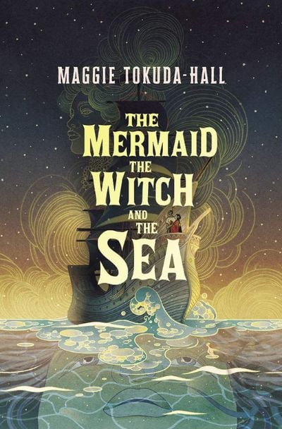 The Mermaid, the Witch, and the Sea by Maggie Tokuda-Hall - Photo: Kandelwick Press.