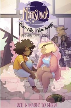 Moonstruck Volume 1: Magic to Brew by Grace Ellis with Shae Beagle and Kate Leth. Image: Image.