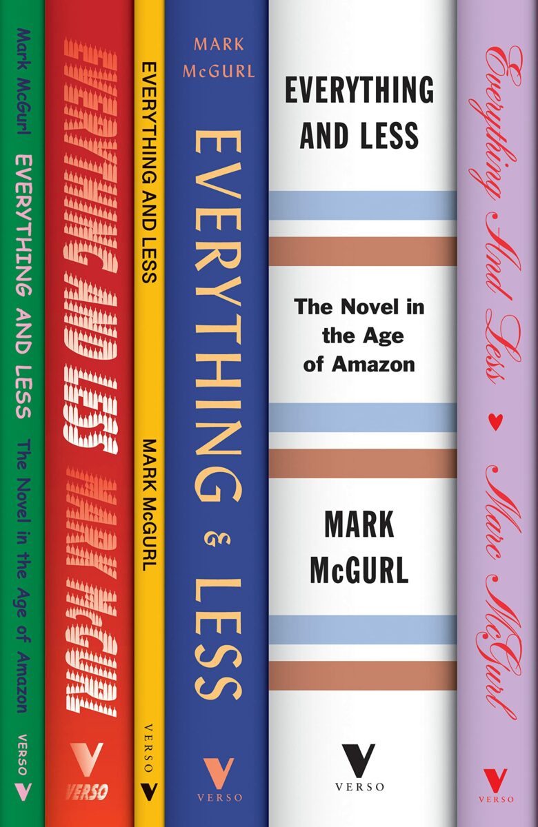 Everything And Less: The Novel in the Age of Amazon by Mark McGurl.  Image: Verso.