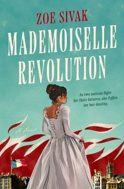 Mademoiselle Revolution by Zoe Sivak. Image: Berkley Books.