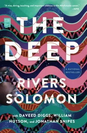 The Deep by Rivers Solomon, Daveed Diggs, and William Hutson. Image: Gallery / Saga Press
