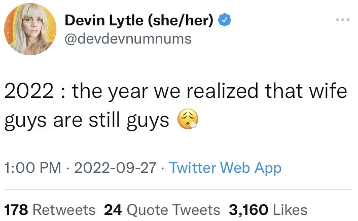 Devin Lytle Twitter Screenshot: 2022: the year we realized that wife guys are still guys