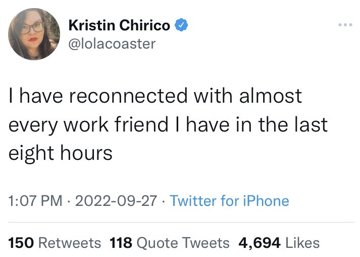 Kristin Chirico Tweet: I have reconnected with almost every work friend I have in the last eight hours