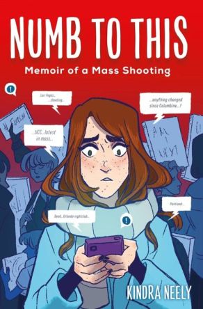 Numb to This: Memoir of a Mass Shooting by Kindra Neely (Image: Little, Brown Books for Young Readers.)