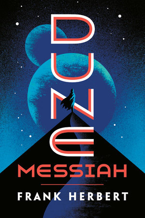 The cover of Dune Messiah shows a person in a cape on top of a sand dune, gazing at several planets at night